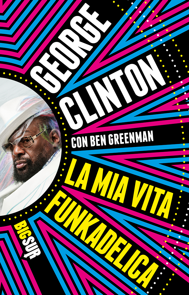 George Clinton - La mia vita Funkedelika