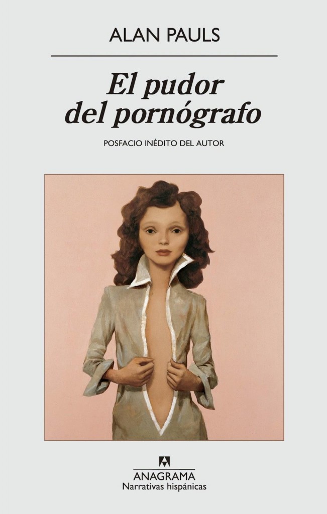 «El pudor del pornógrafo», seconda edizione, Anagrama, 2014.