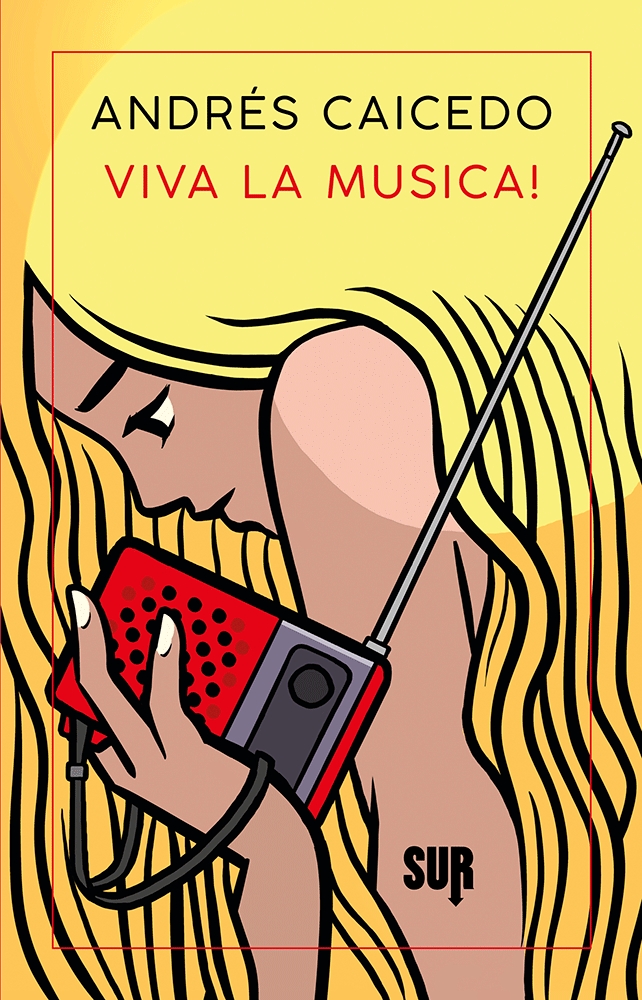Viva la musica!, Andrés Caicedo - SUR
